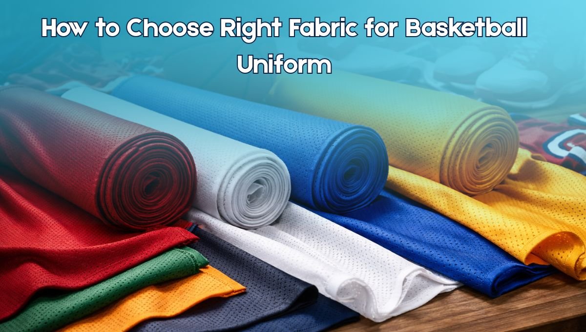 How to Choose Right Fabric for Basketball Uniform